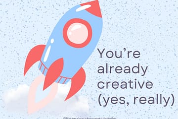 You're already creative